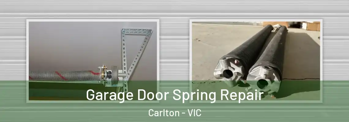 Garage Door Spring Repair Carlton - VIC