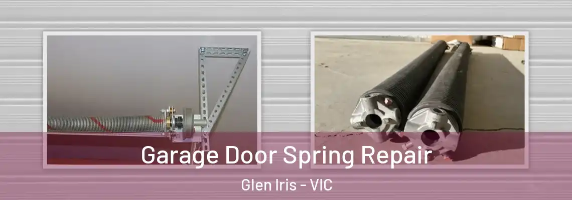  Garage Door Spring Repair Glen Iris - VIC