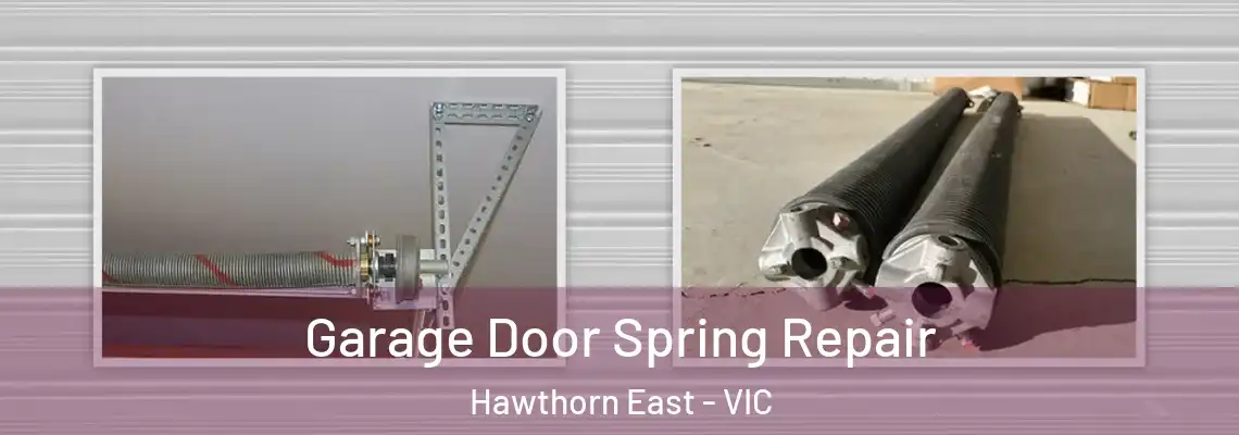 Garage Door Spring Repair Hawthorn East - VIC