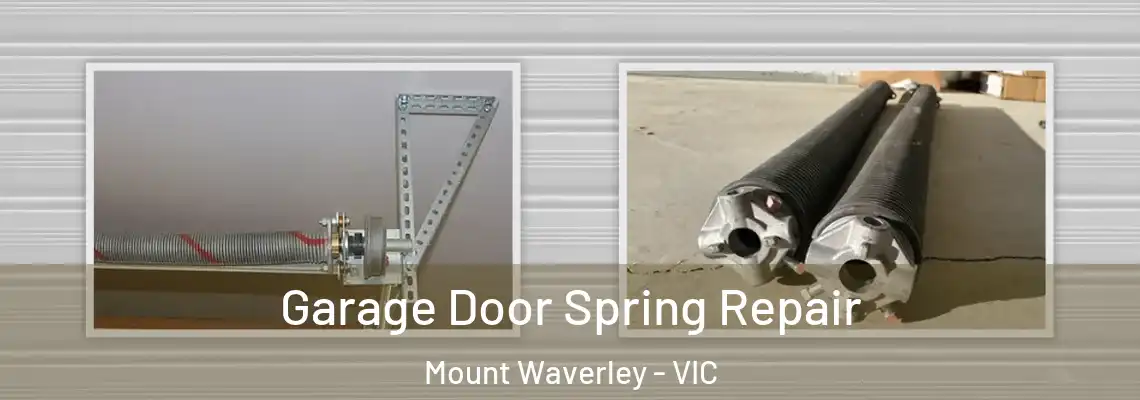 Garage Door Spring Repair Mount Waverley - VIC