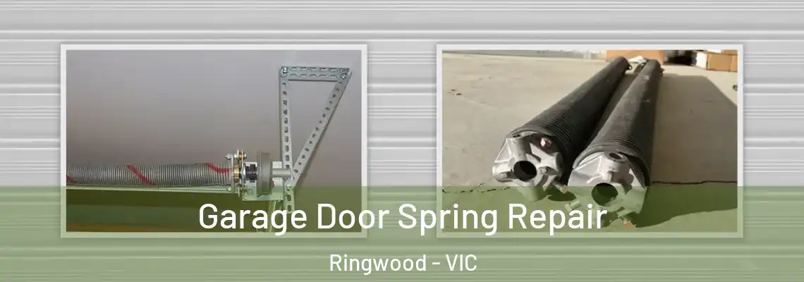 Garage Door Spring Repair Ringwood - VIC