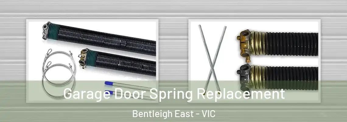 Garage Door Spring Replacement Bentleigh East - VIC