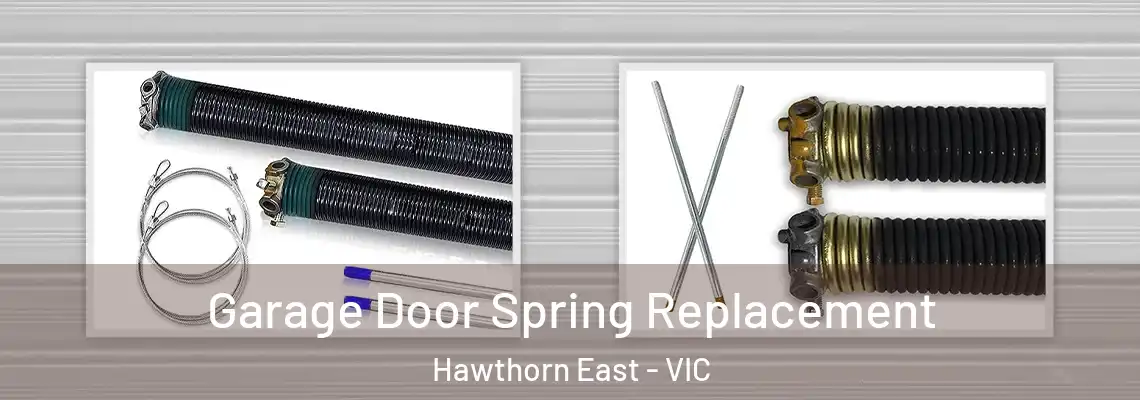 Garage Door Spring Replacement Hawthorn East - VIC