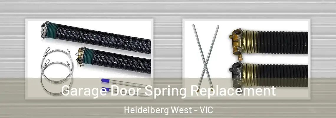 Garage Door Spring Replacement Heidelberg West - VIC