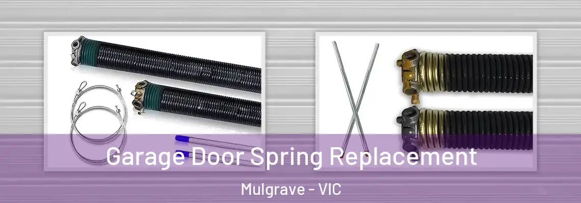  Garage Door Spring Replacement Mulgrave - VIC