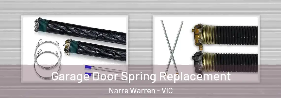 Garage Door Spring Replacement Narre Warren - VIC
