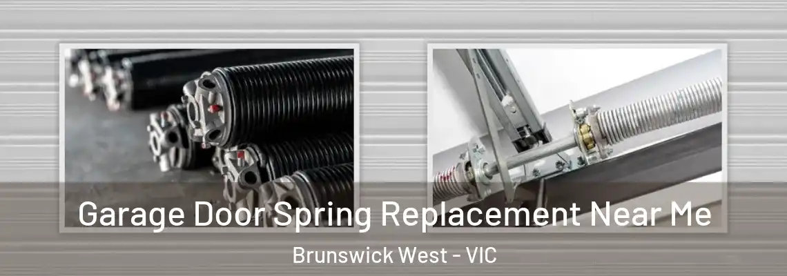 Garage Door Spring Replacement Near Me Brunswick West - VIC