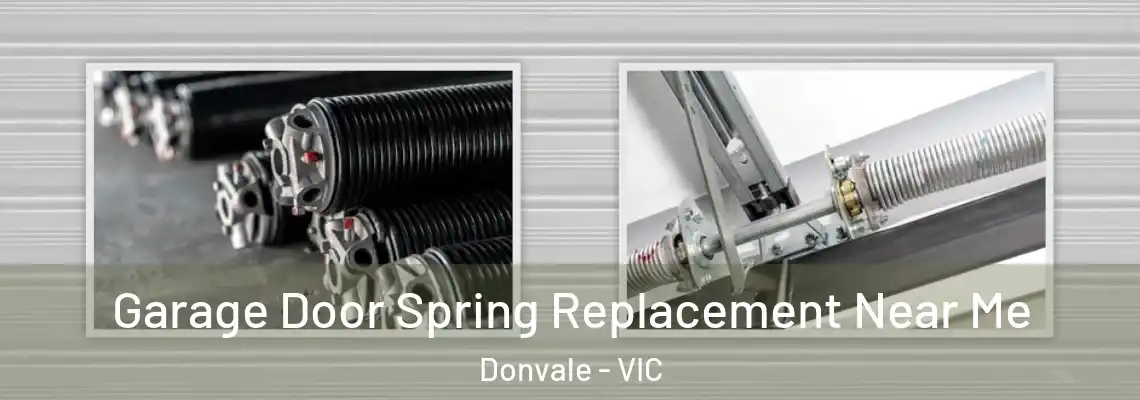  Garage Door Spring Replacement Near Me Donvale - VIC