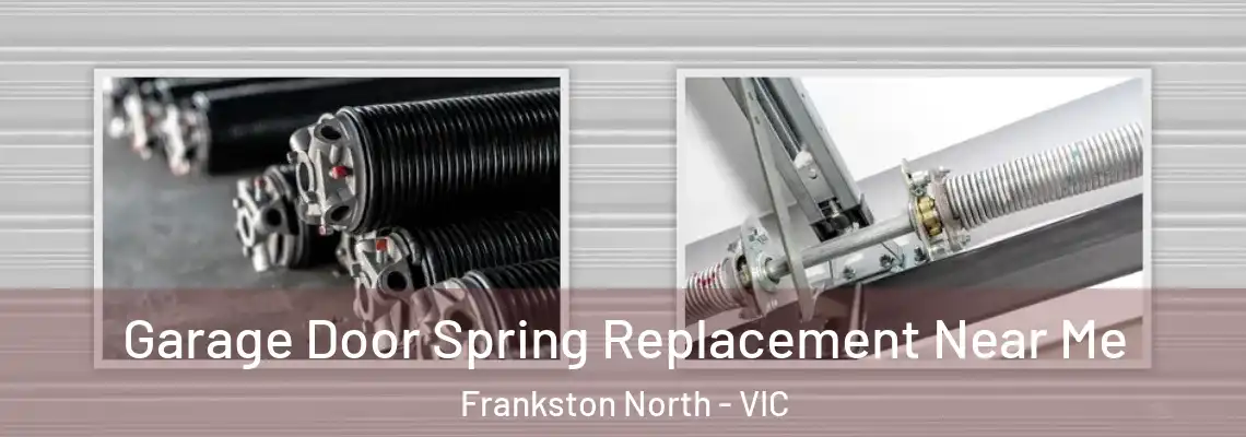  Garage Door Spring Replacement Near Me Frankston North - VIC