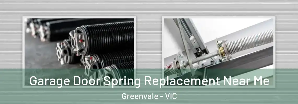  Garage Door Spring Replacement Near Me Greenvale - VIC