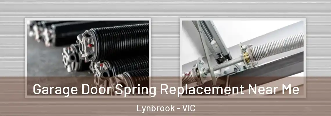 Garage Door Spring Replacement Near Me Lynbrook - VIC