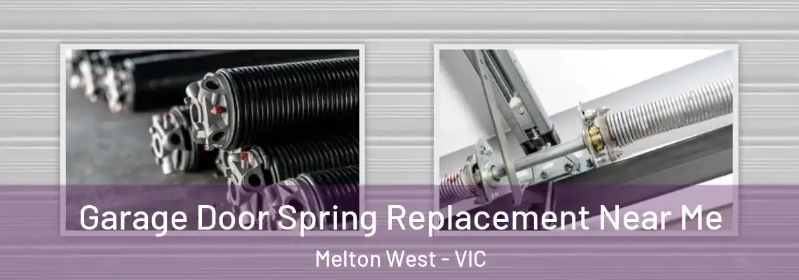 Garage Door Spring Replacement Near Me Melton West - VIC