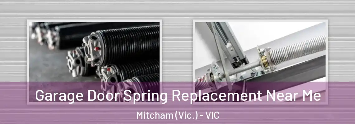  Garage Door Spring Replacement Near Me Mitcham (Vic.) - VIC