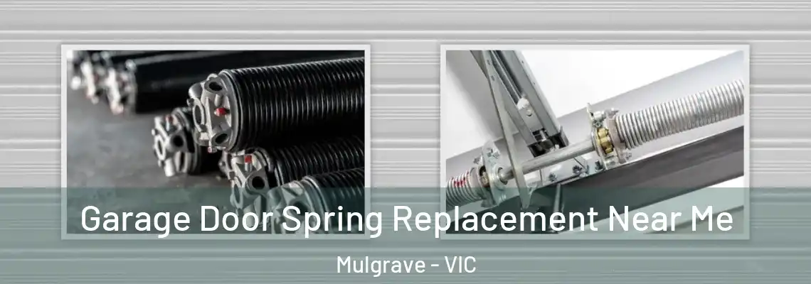  Garage Door Spring Replacement Near Me Mulgrave - VIC