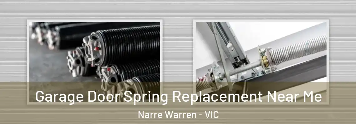 Garage Door Spring Replacement Near Me Narre Warren - VIC
