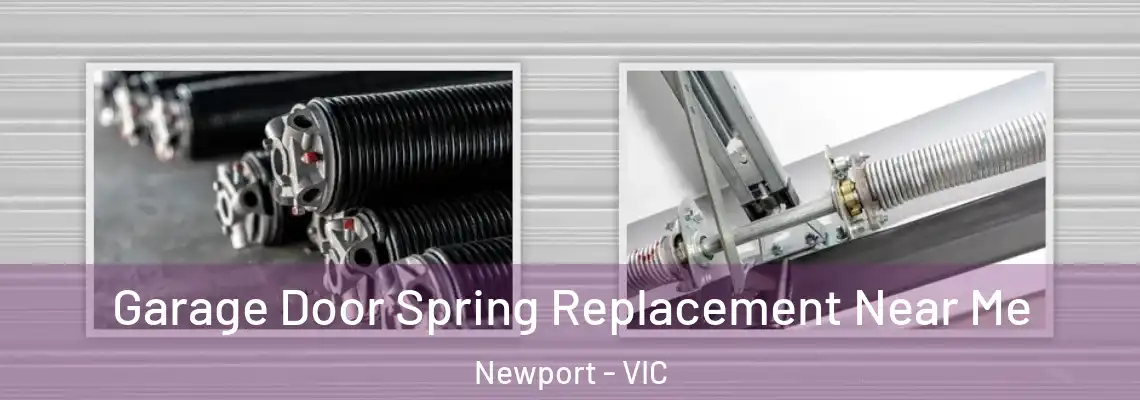 Garage Door Spring Replacement Near Me Newport - VIC