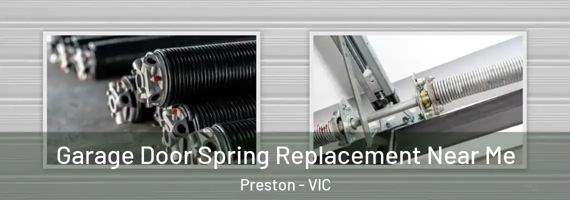  Garage Door Spring Replacement Near Me Preston - VIC