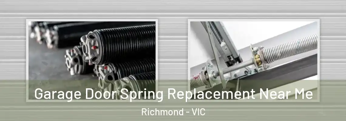 Garage Door Spring Replacement Near Me Richmond - VIC
