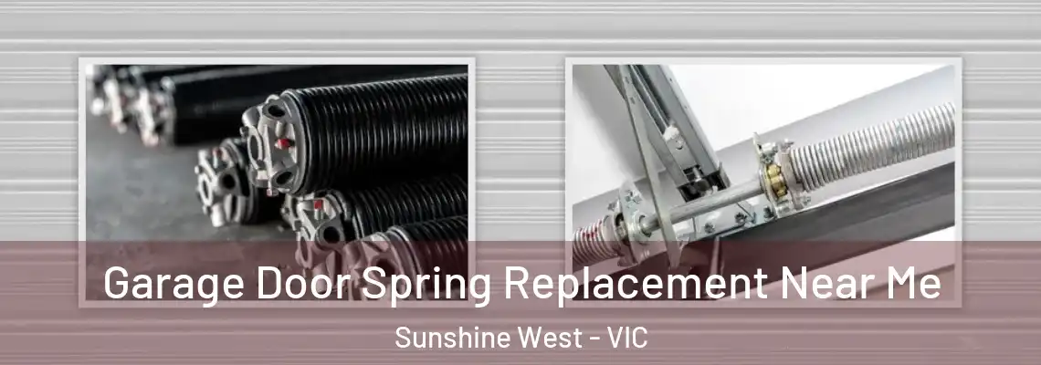  Garage Door Spring Replacement Near Me Sunshine West - VIC
