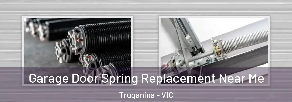 Garage Door Spring Replacement Near Me Truganina - VIC
