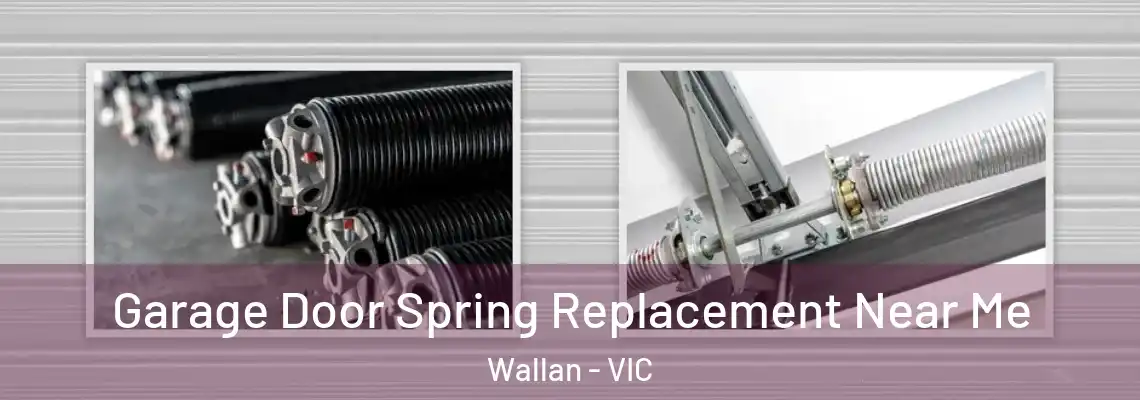 Garage Door Spring Replacement Near Me Wallan - VIC