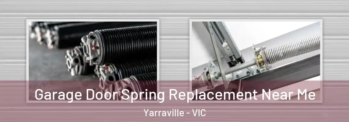  Garage Door Spring Replacement Near Me Yarraville - VIC