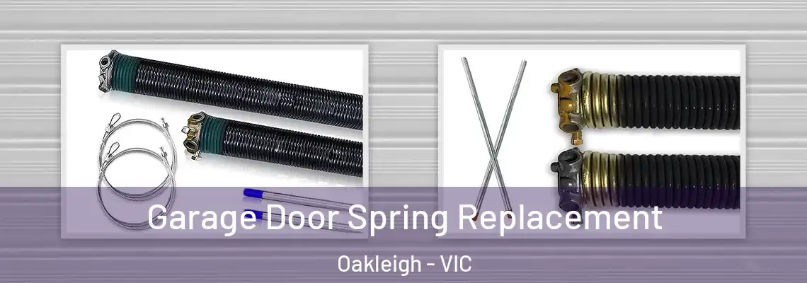 Garage Door Spring Replacement Oakleigh - VIC