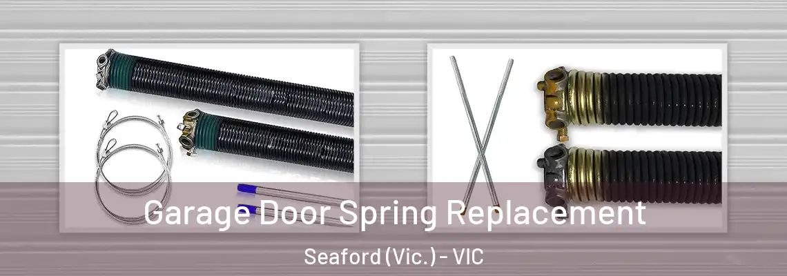  Garage Door Spring Replacement Seaford (Vic.) - VIC