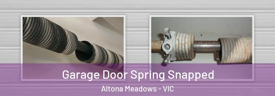 Garage Door Spring Snapped Altona Meadows - VIC