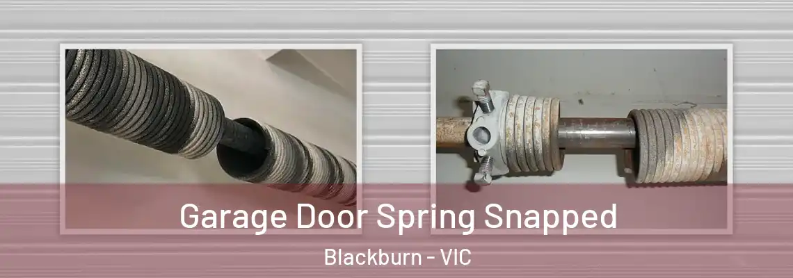 Garage Door Spring Snapped Blackburn - VIC