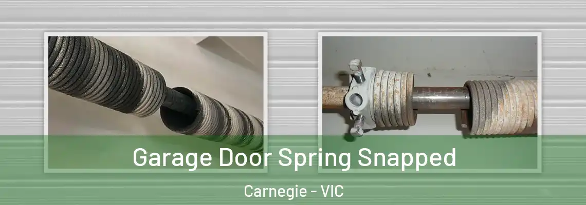  Garage Door Spring Snapped Carnegie - VIC