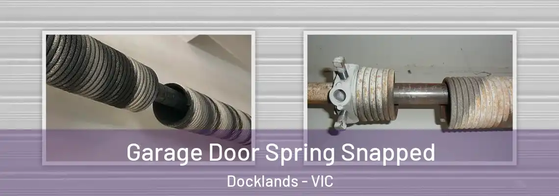  Garage Door Spring Snapped Docklands - VIC