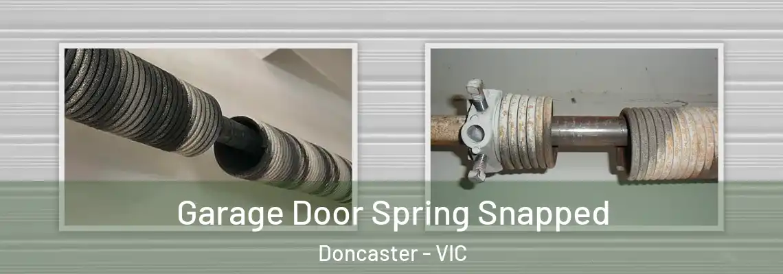  Garage Door Spring Snapped Doncaster - VIC