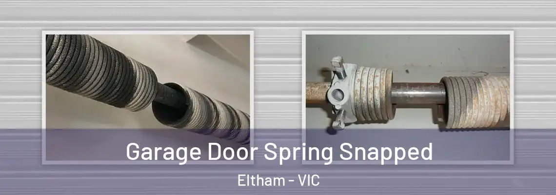  Garage Door Spring Snapped Eltham - VIC