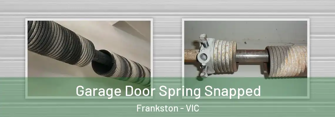  Garage Door Spring Snapped Frankston - VIC