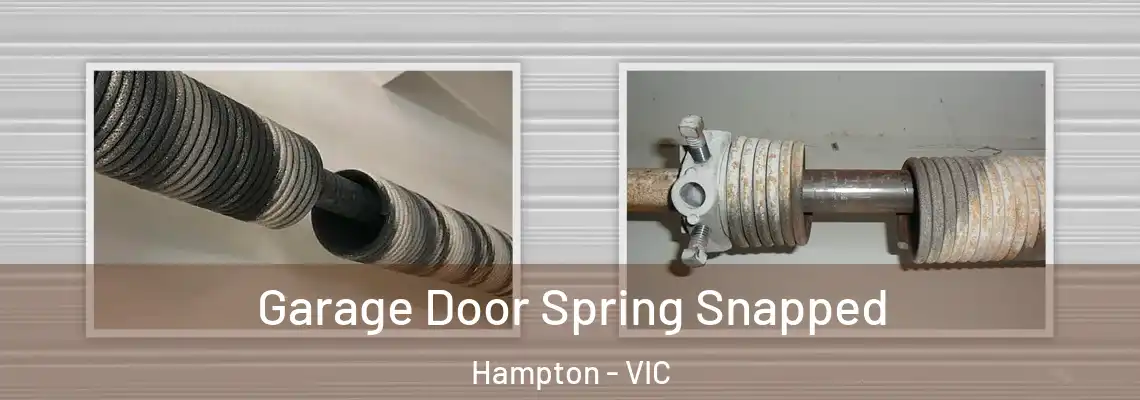 Garage Door Spring Snapped Hampton - VIC