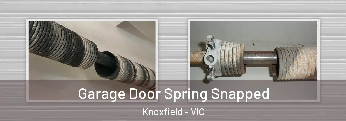  Garage Door Spring Snapped Knoxfield - VIC