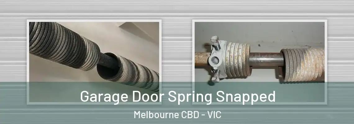  Garage Door Spring Snapped Melbourne CBD - VIC