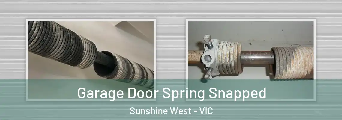  Garage Door Spring Snapped Sunshine West - VIC