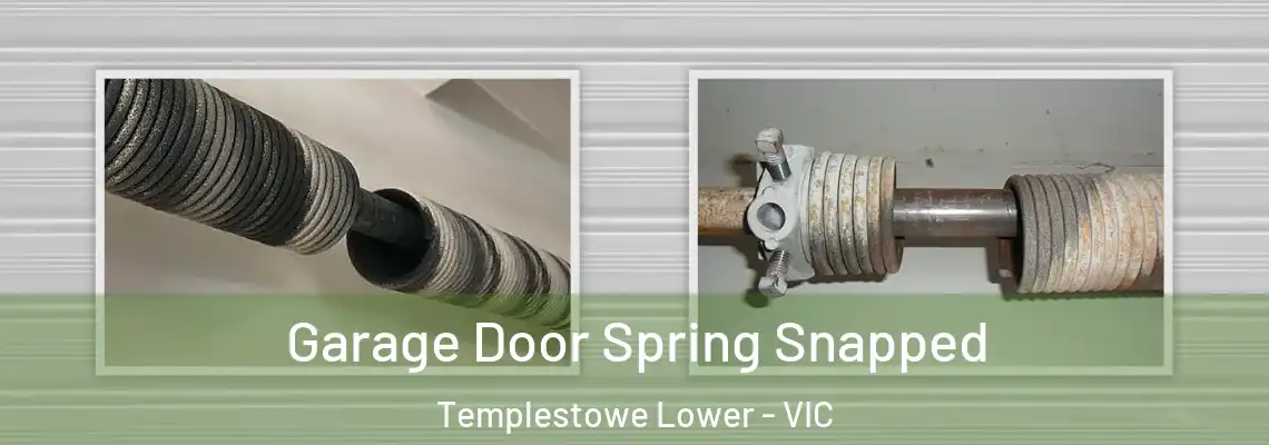  Garage Door Spring Snapped Templestowe Lower - VIC