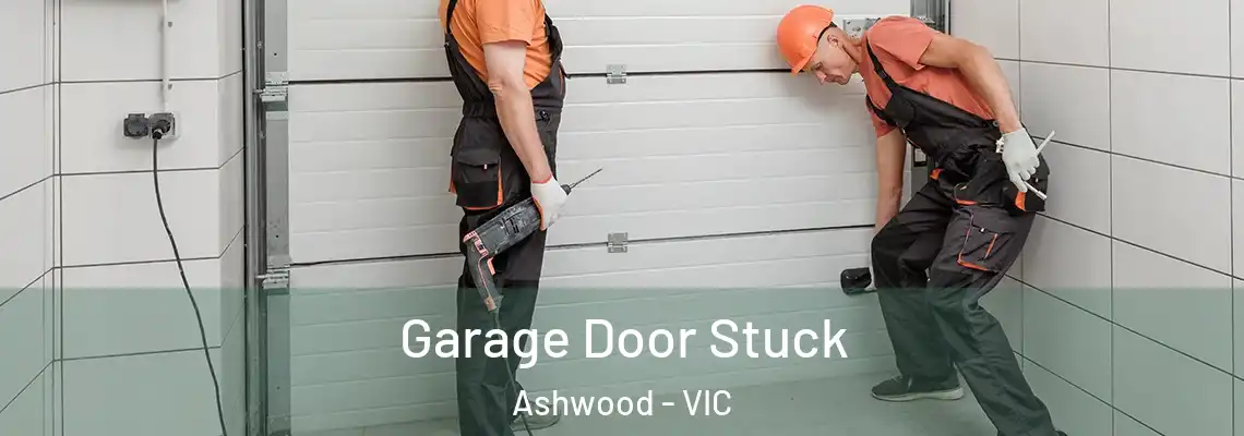Garage Door Stuck Ashwood - VIC
