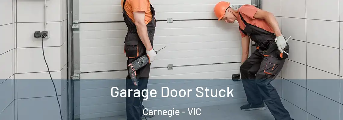 Garage Door Stuck Carnegie - VIC