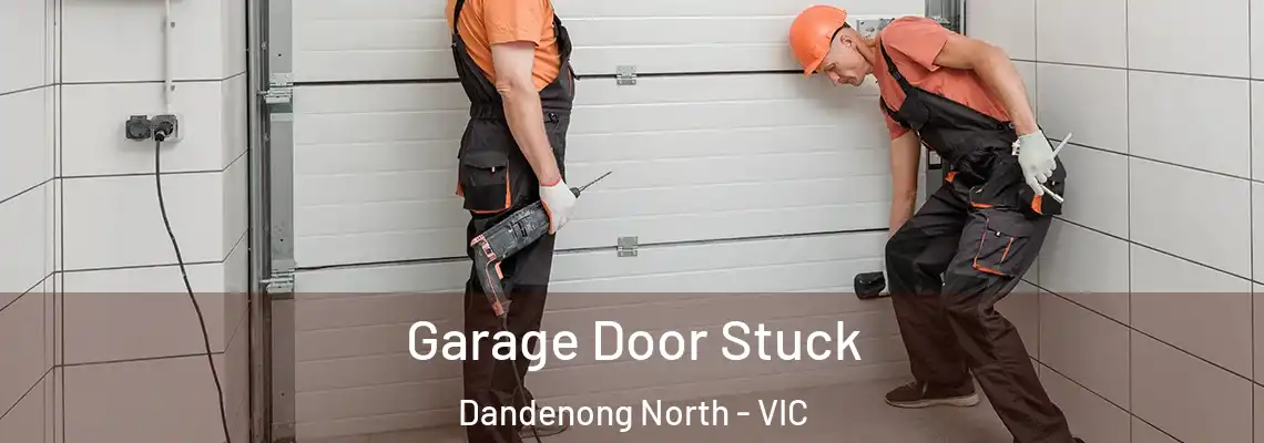 Garage Door Stuck Dandenong North - VIC