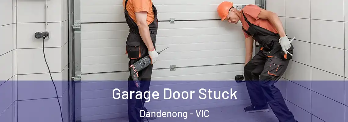  Garage Door Stuck Dandenong - VIC