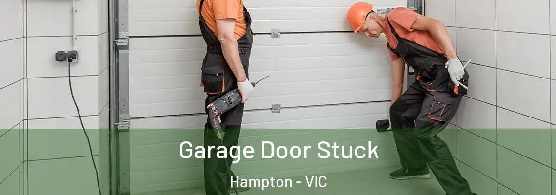Garage Door Stuck Hampton - VIC
