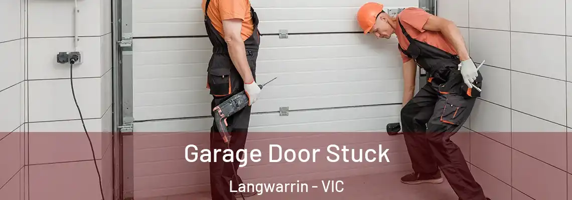  Garage Door Stuck Langwarrin - VIC