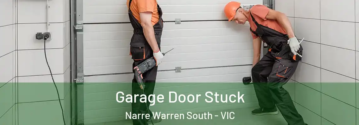 Garage Door Stuck Narre Warren South - VIC