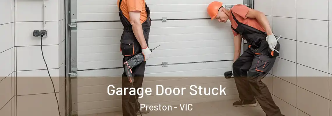 Garage Door Stuck Preston - VIC