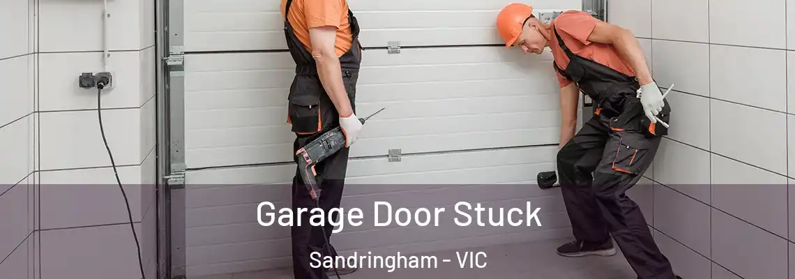 Garage Door Stuck Sandringham - VIC