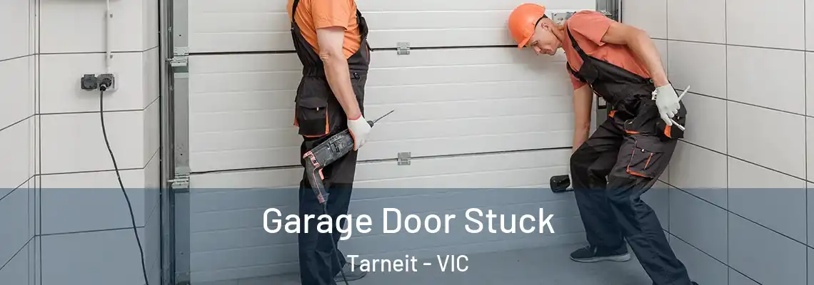 Garage Door Stuck Tarneit - VIC